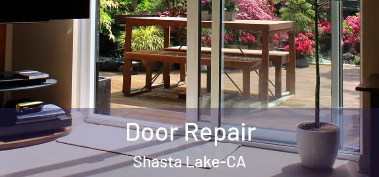  Door Repair Shasta Lake-CA