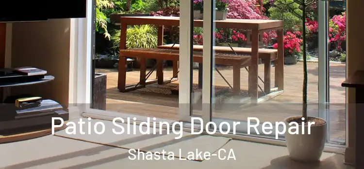 Patio Sliding Door Repair Shasta Lake-CA